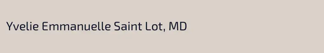 Yvelie Emmanuelle Saint Lot, MD